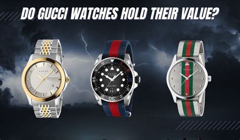 does gucci make good watches|are gucci watches valuable.